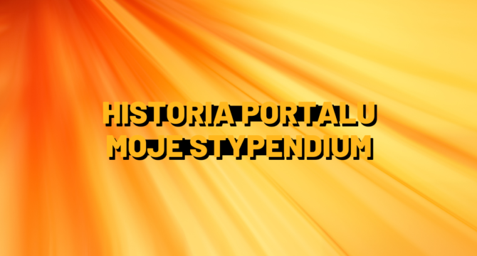 historia portalu mojestypendium.pl