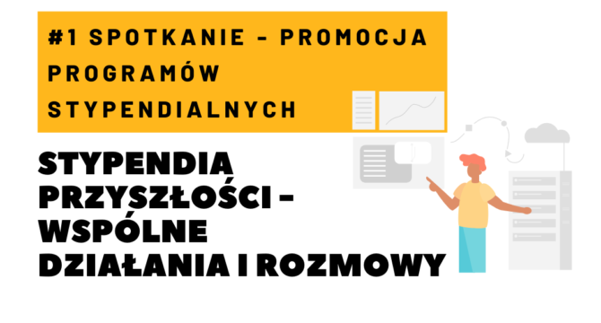 Prosta grafika z napisem #1 spotkanie - promocja programów stypendialnych w ramach Stypendia przyszłości - wspólne działania i rozmowy