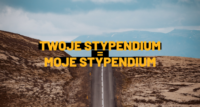 moje stypendium to twoje stypendium