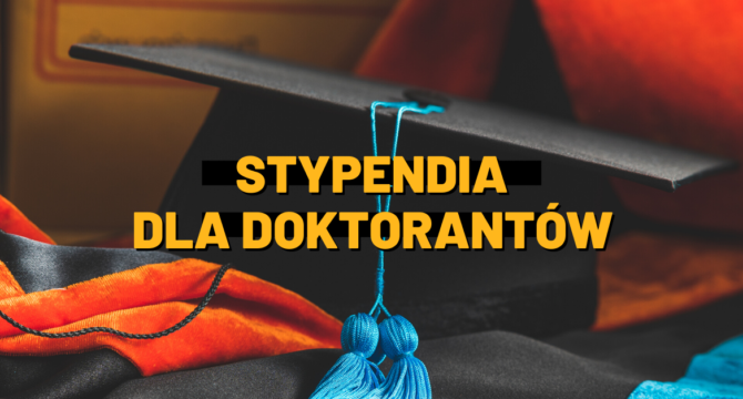 stypendia dla doktorantow