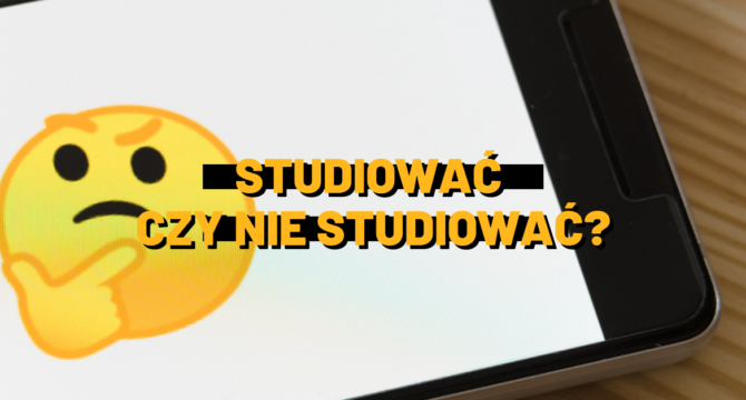 studia czemu studiować, czemu nie studiować