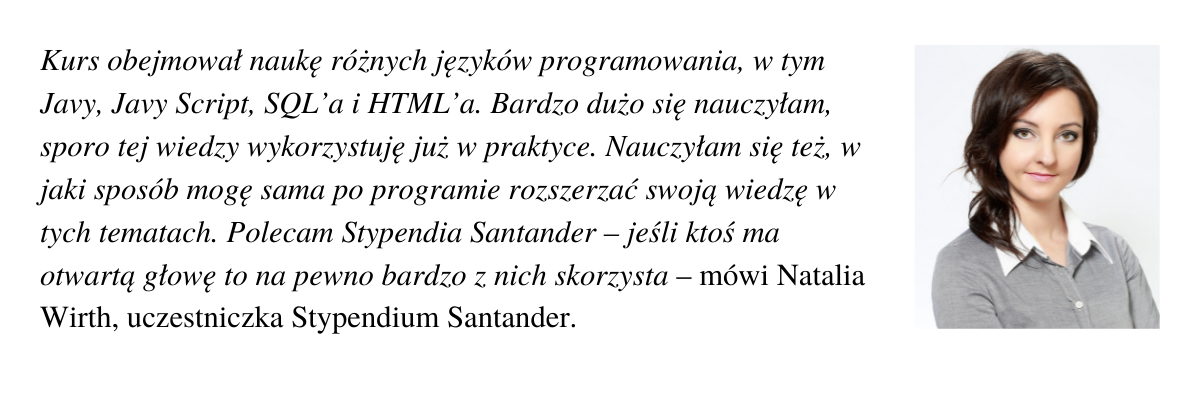 Natalia Wirth uczestniczka Stypendiua stypendium santander, wypowiedź o stypendiumm Santander