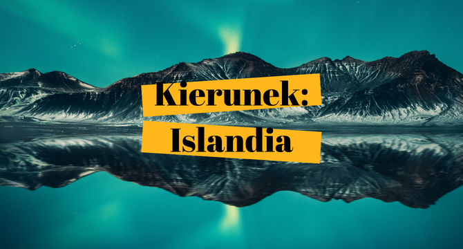 zdjęcie zorzy polarnej z napisem Kierunek Islandia