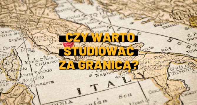 Czy warto studiować za granicą? Pomarańczowy napis na tle starej mapy