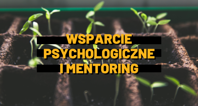 Zdjęcie przedstawia sadzonki roślin. Na środku widnieje tytuł artykułu: "Wsparcie psychologiczne i mentoring"