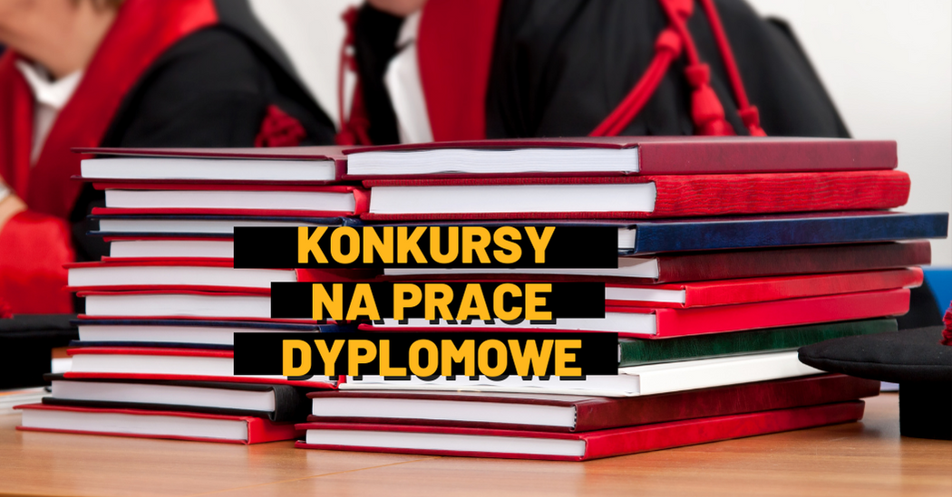 Aktualne konkursy na prace dyplomowe