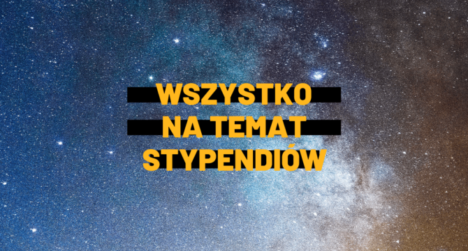 Grafika do artykułu na tle zdjęcia galaktyki napis wszystko na temat stypendiów