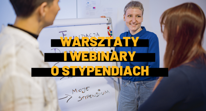 Warsztaty i webinary o stypendiach