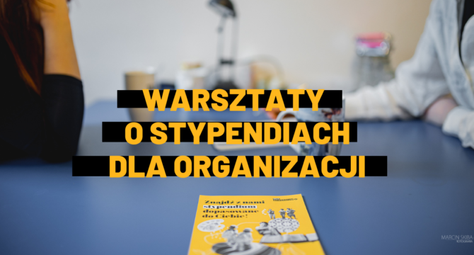 Warsztaty dla organizacji na temat stypendiów