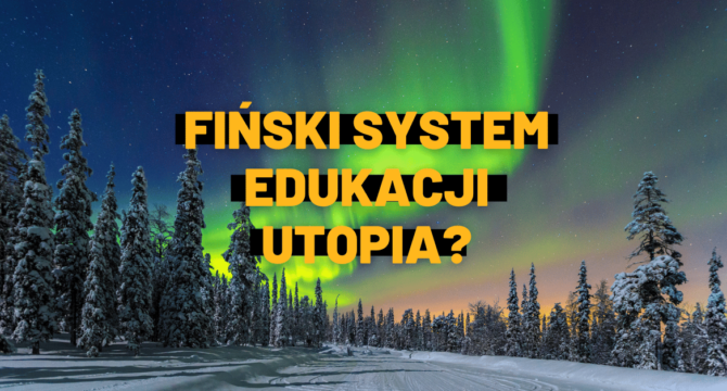 Obrazek fińskiego nieba i lasu, napis: ,,Utopia? Fiński system edukacji''.