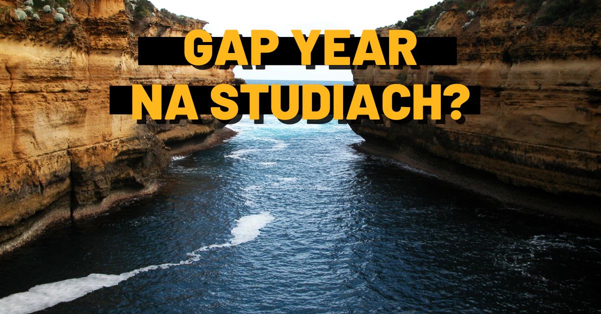 Czy warto zrobić Gap Year na studiach?