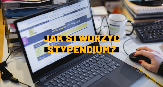 Jak stworzyć stypendium?