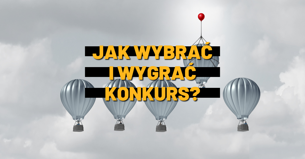 Jak wybrać i wygrać konkurs?