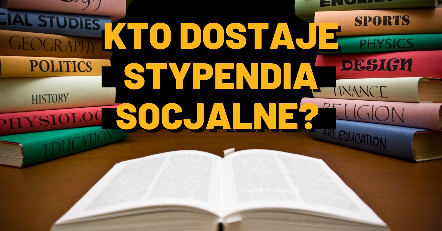 Kto i kiedy dostaje stypendium socjalne?