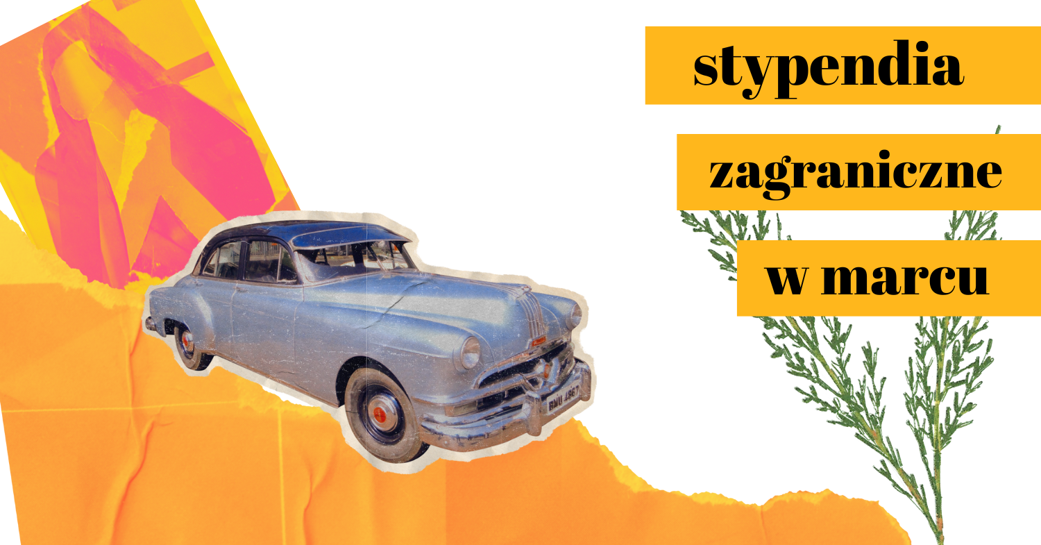 Marzec 2025 – stypendia zagraniczne