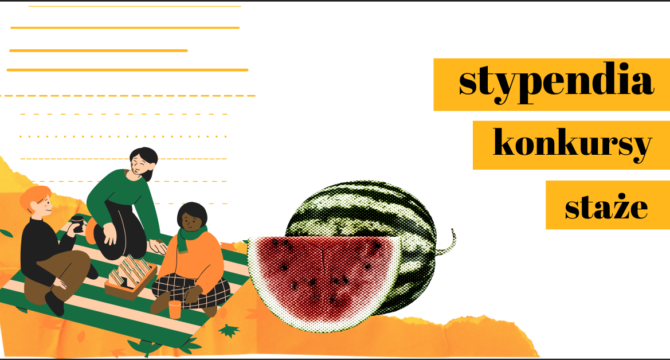 obrazem z arbuzem ilustrujący tekst: grafika z arbuzem ilustrująca artykuł: Najnowsze propozycje stypendiów, konkursów i staży